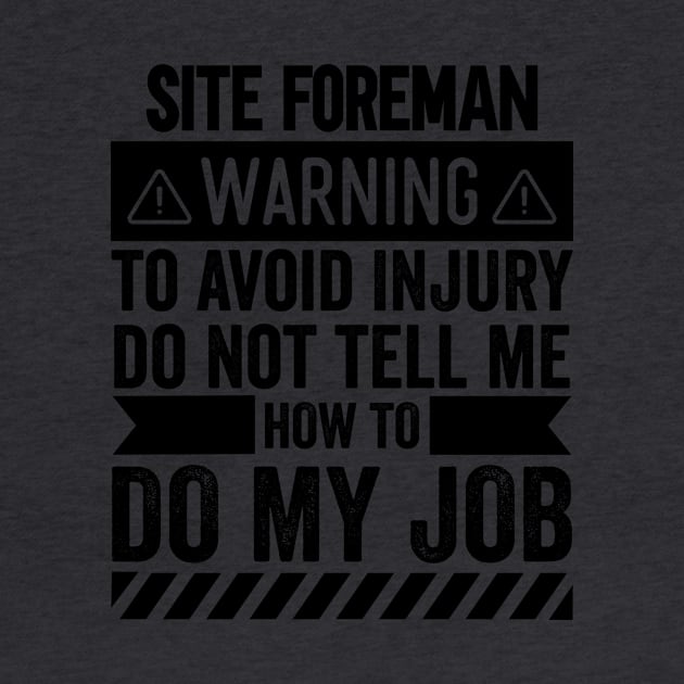 Site Foreman Warning by Stay Weird